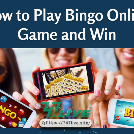 Online Casino Bingo Tips for Newbies: Win Big and Have Fun at 747Live